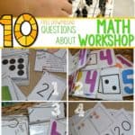 10 math workshop questions answered. Kindergarten and first-grade math workshop organization tips.